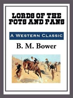Lords of the Pots and Pans, B.M.Bower