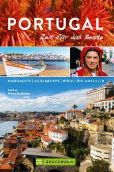 Bruckmann Reiseführer Portugal: Zeit für das Beste, Thomas Stankiewicz, Sara Lier