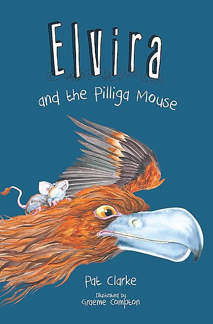 Elvira and the Pilliga Mouse, Pat Clarke