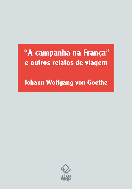 «A Campanha da França» e outros relatos de viagem, Johann Wolfgang von Goethe