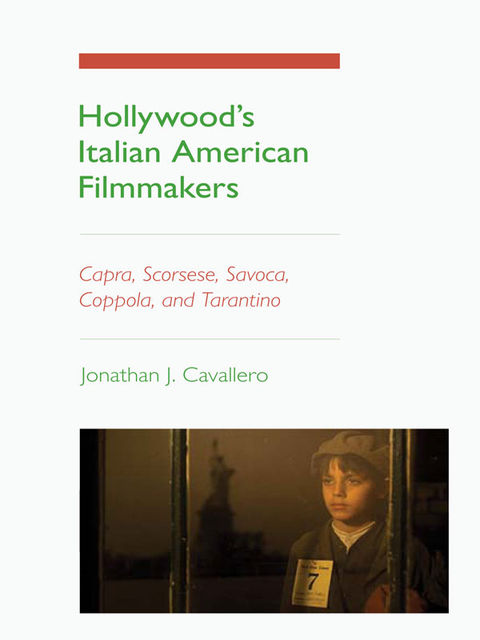 Hollywood's Italian American Filmmakers, Jonathan J.Cavallero