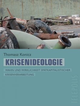 Krisenideologie (Telepolis), Tomasz Konicz