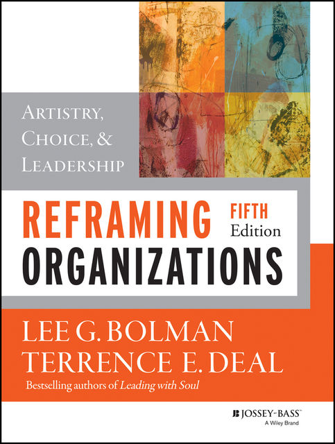 Reframing Organizations, Lee Bolman, Terrence E.Deal