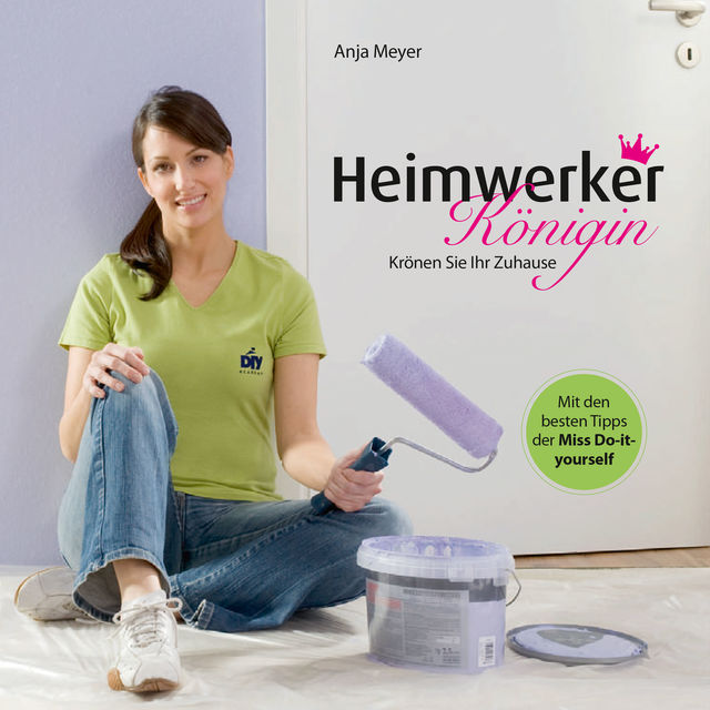 Heimwerker-Königin, Anja Meyer