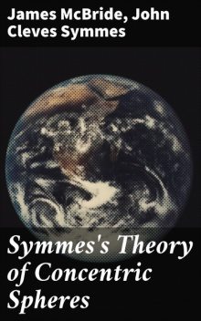 Symmes's Theory of Concentric Spheres, James McBride, John Cleves Symmes