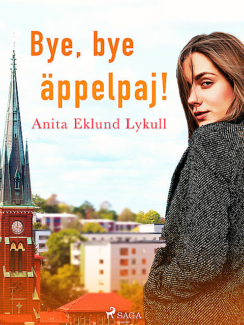 Bye bye, äppelpaj, Anita Eklund Lykull
