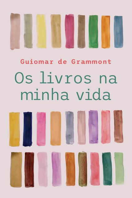 Os livros na minha vida, Guiomar de Grammont
