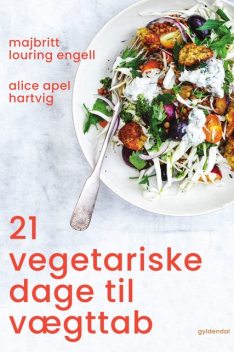 21 vegetariske dage til vægttab, Alice Apel Hartvig, Majbritt Engell