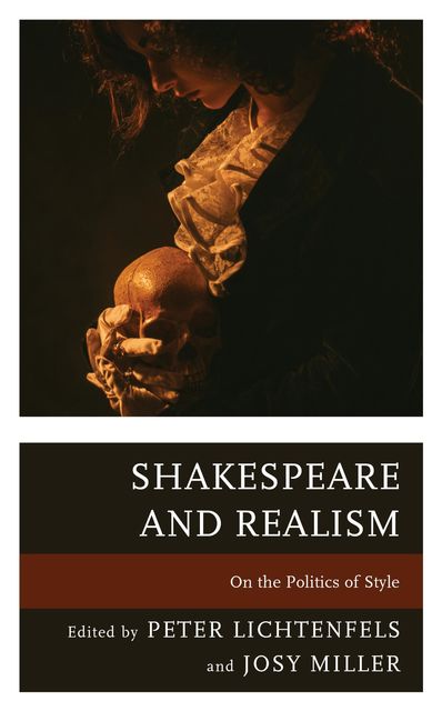 Shakespeare and Realism, Yu Jin Ko, Bryan Reynolds, Kim Solga, Peter Lichtenfels, Josy Miller, Roberta Barker, Sam Kolodezh