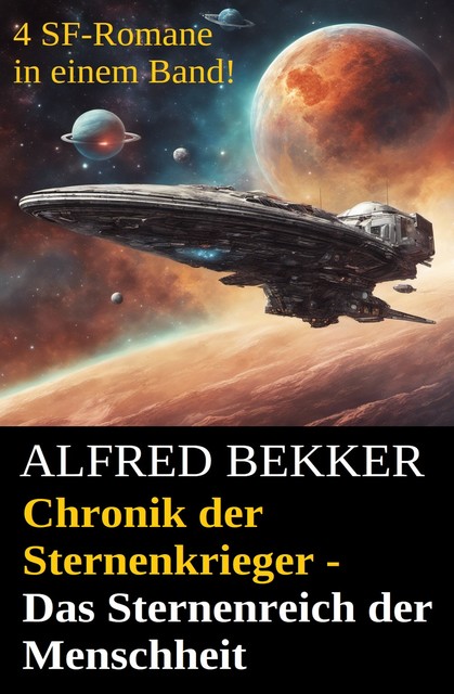 Chronik der Sternenkrieger – Das Sternenreich der Menschheit, Alfred Bekker