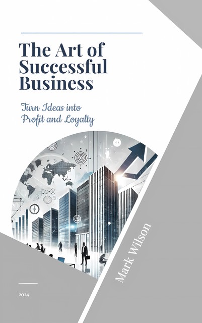 The Art of Successful Business, Mark Wilson