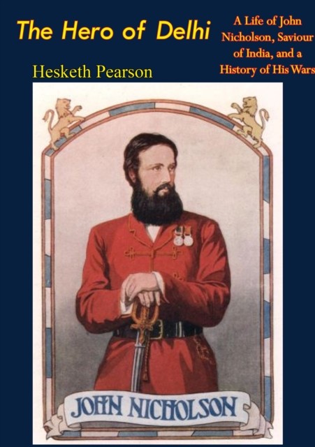 Hero of Delhi, Hesketh Pearson