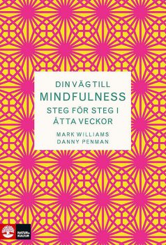 Din väg till Mindfulness, Mark Williams, Danny Penman