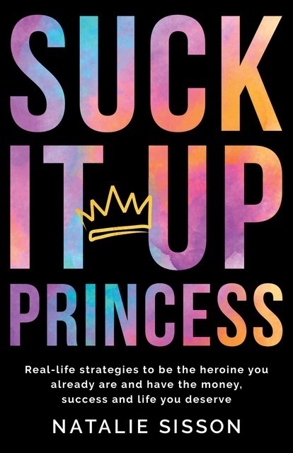 Suck It Up, Princess, Natalie Sisson