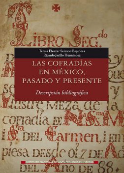 Las cofradías en México, pasado y presente, Ricardo Jarillo Hernández, Teresa Eleazar Serrano Espinosa
