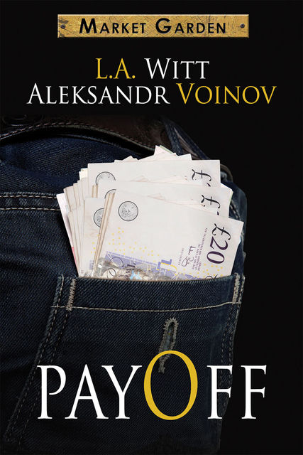 Payoff (A Market Garden Tale), L.A.Witt, Voinov Aleksandr