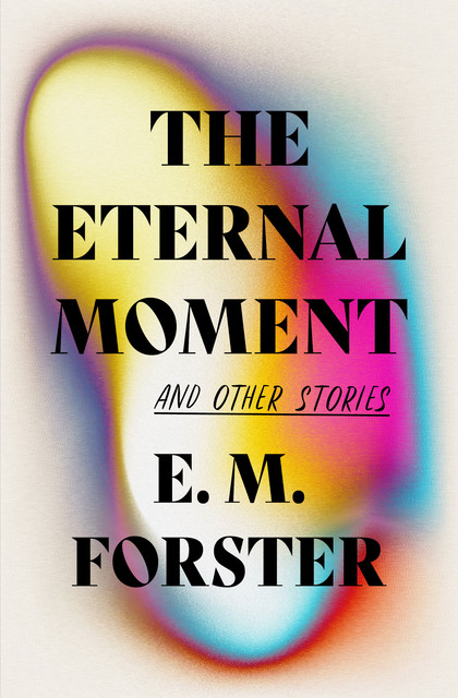 The Eternal Moment, E. M. Forster