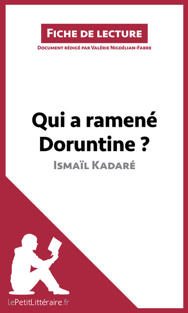 Qui a ramené Doruntine ? d'Ismaïl Kadaré (Fiche de lecture), Valérie Nigdelian-Fabre, lePetitLittéraire.fr