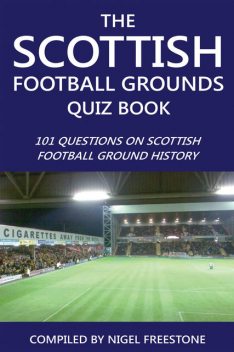 Scottish Football Grounds Quiz Book, Nigel Freestone