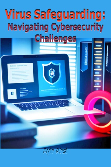 Virus Safeguarding, Ahsi Ayir