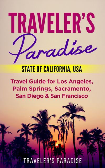 Traveler's Paradise – State of California, USA, Traveler's Paradise