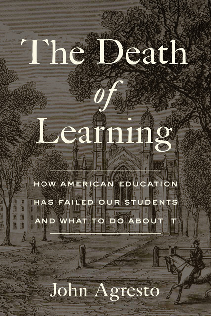 The Death of Learning, John Agresto