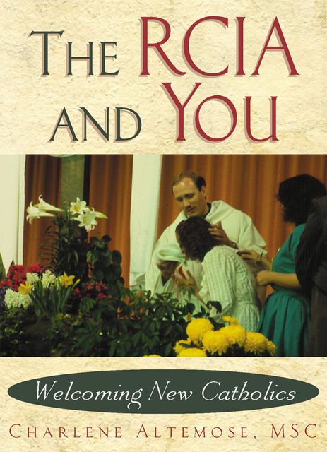 The RCIA and You, Charlene Altemose