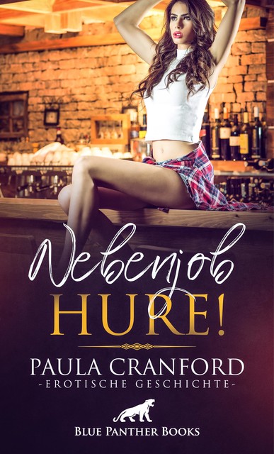 Nebenjob Hure! | Erotische Geschichte, Paula Cranford