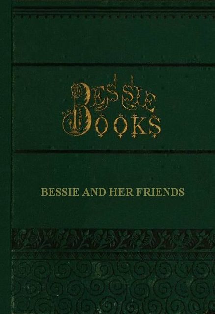 Bessie and Her Friends, Joanna H.Mathews