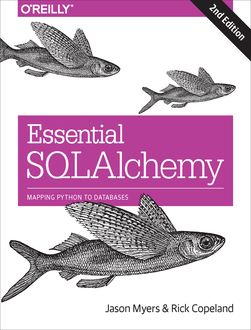 Essential SQLAlchemy, Rick Copeland, Jason Myers