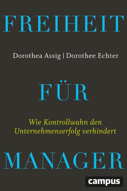 Freiheit für Manager, Dorothea Assig, Dorothee Echter