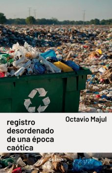 Registro desordenado de una época caótica, Octavio Majul