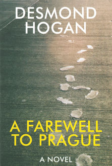 Farewell to Prague, Desmond Hogan