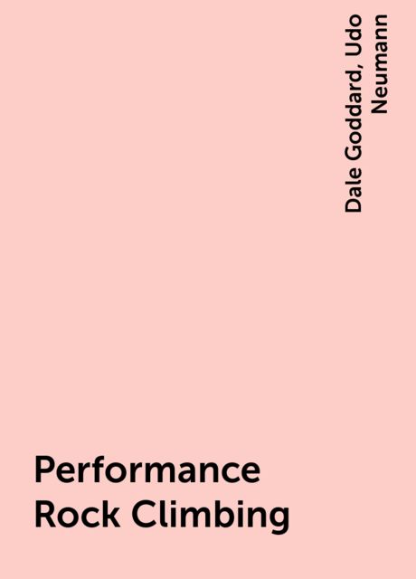 Performance Rock Climbing, Dale Goddard, Udo Neumann
