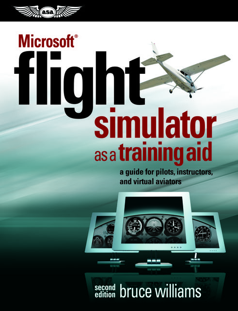 Microsoft® Flight Simulator as a Training Aid, Bruce Williams