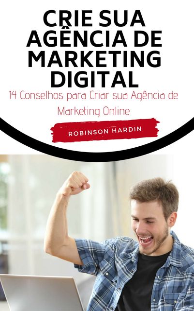 Crie sua Agência de Marketing Digital, Robinson Hardin