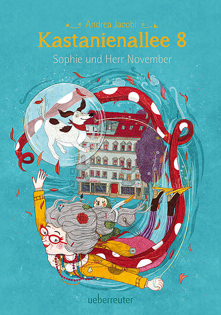 Kastanienallee 8 – Sophie und Herr November (Bd. 2), Andrea Jacobi