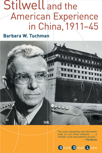 Stilwell and the American Experience in China, 1911–1945, Barbara Tuchman