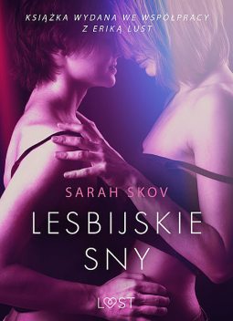 Lesbijskie sny – opowiadanie erotyczne, Sarah Skov