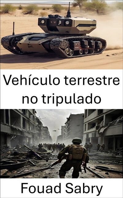 Vehículo terrestre no tripulado, Fouad Sabry