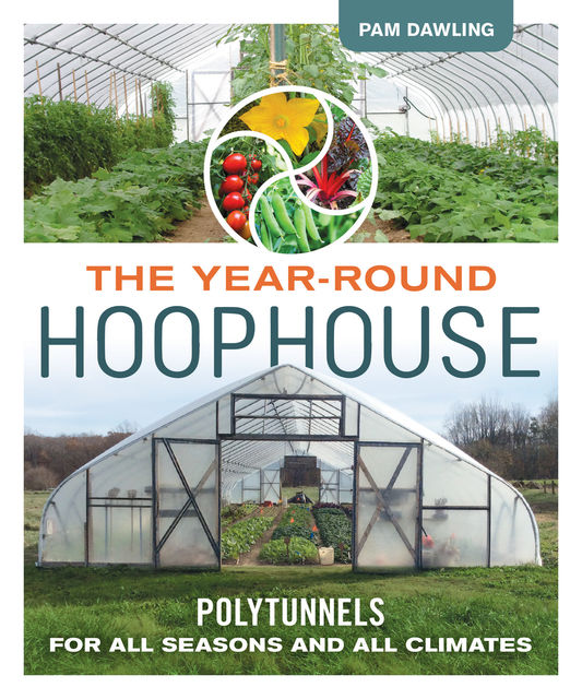 The Year-Round Hoophouse, Pam Dawling