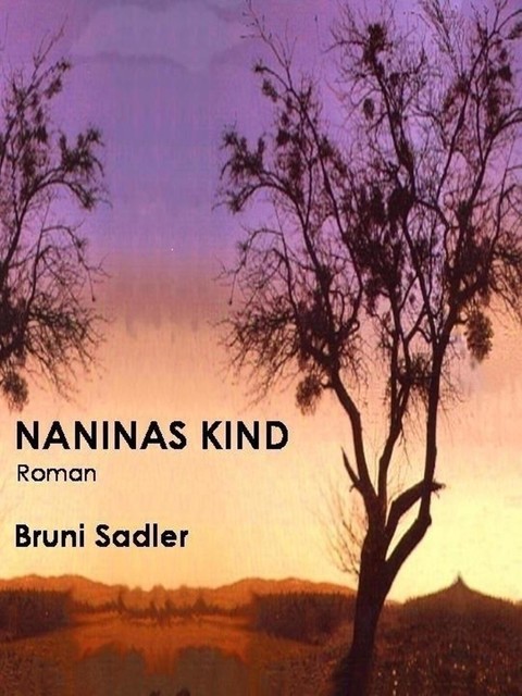 NANINAS KIND, Bruni Sadler