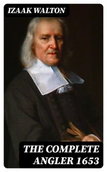 The Complete Angler 1653, Izaak Walton