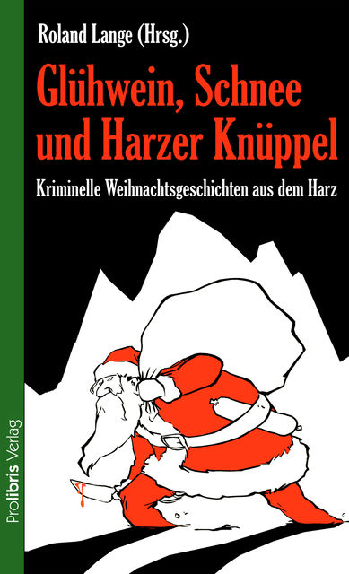 Glühwein, Schnee und Harzer Knüppel, Roland Lange