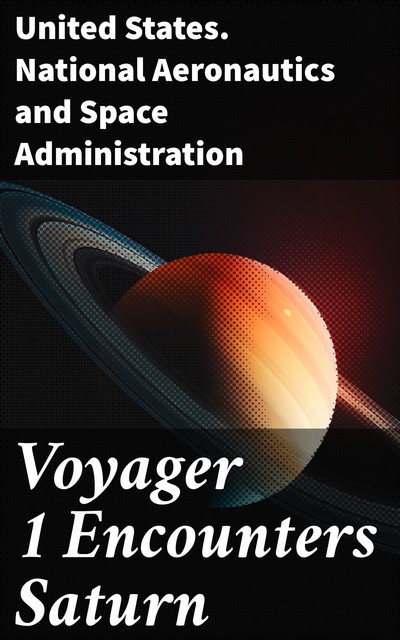 Voyager 1 Encounters Saturn, United States. National Aeronautics