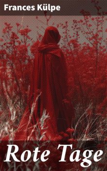 Rote Tage, Frances Külpe