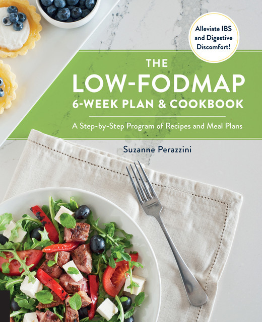 The Low-FODMAP 6-Week Plan and Cookbook, Suzanne Perazzini