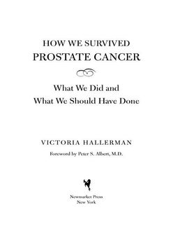 How We Survived Prostate Cancer, Peter S. Albert, Victoria Hallerman