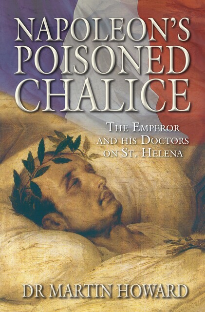 Napoleon's Poisoned Chalice, Martin Howard