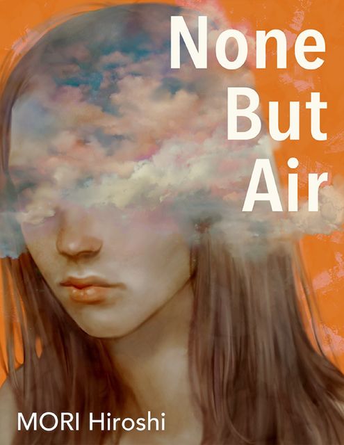 None But Air, Hiroshi Mori